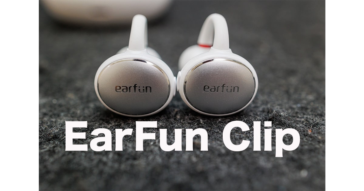 EarFun Clipレビュー！LDAC対応＆ポイントマルチ対応のイヤーカフ型ワイヤレスイヤホン